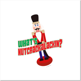 What Is Nutcrackalackin Nutcracker Funny Design Posters and Art